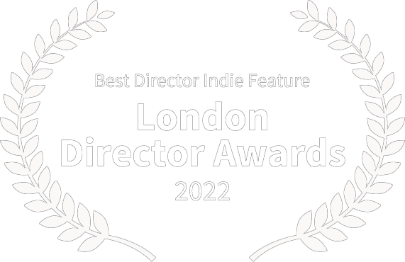 London Director Awards 2022 – Best Director Indie Feature Film